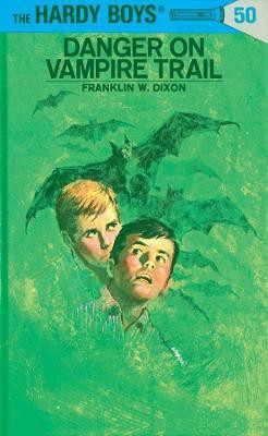 Hardy Boys 50: Danger on Vampire Trail(English, Hardcover, Dixon Franklin W.)