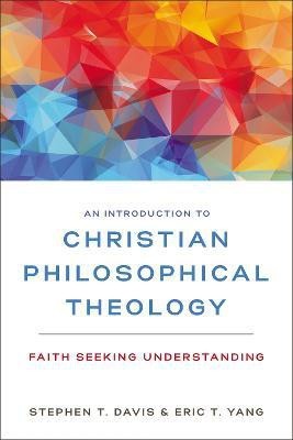 An Introduction to Christian Philosophical Theology(English, Paperback, Davis Stephen T.)