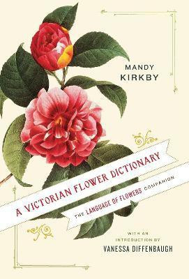 A Victorian Flower Dictionary(English, Hardcover, Kirkby Mandy)