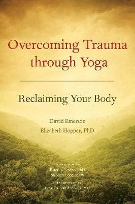 Overcoming Trauma through Yoga(English, Paperback, Emerson David)