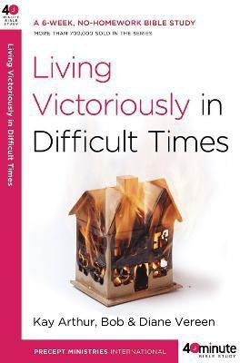 Living Victoriously in Difficult Times(English, Paperback, Arthur Kay)