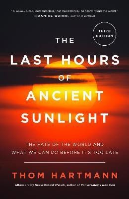 The Last Hours of Ancient Sunlight: Revised and Updated Third Edition(English, Paperback, Hartmann Thom)