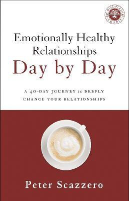 Emotionally Healthy Relationships Day by Day(English, Paperback, Scazzero Peter)