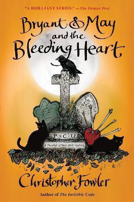 Bryant & May and the Bleeding Heart(English, Hardcover, Fowler Christopher)