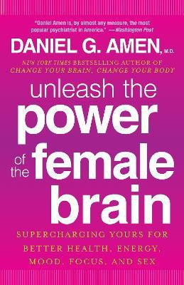 Unleash the Power of the Female Brain(English, Paperback, Amen Daniel G.)