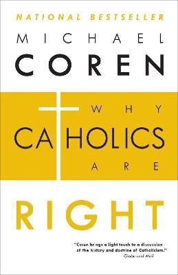 Why Catholics Are Right(English, Paperback, Coren Michael)