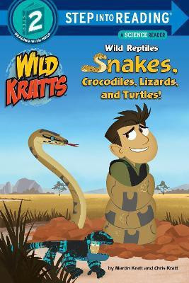 Wild Reptiles: Snakes, Crocodiles, Lizards, and Turtles (Wild Kratts)(English, Paperback, Kratt Chris)