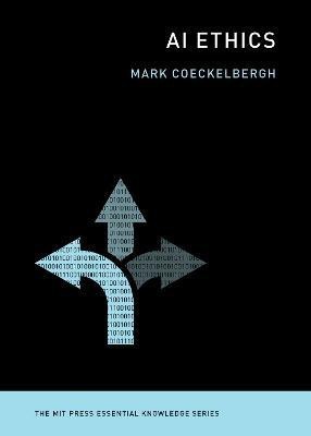 AI Ethics(English, Paperback, Coeckelbergh Mark)