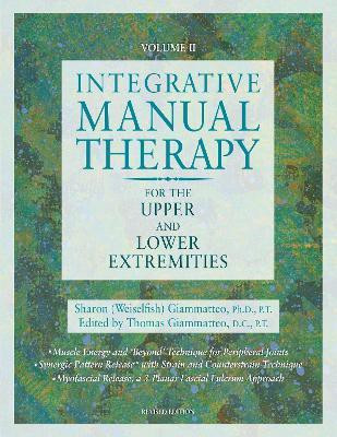 Integrative Manual Therapy for the Upper and Lower Extremities(English, Hardcover, Giammatteo Sharon)