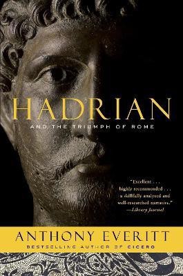 Hadrian and the Triumph of Rome(English, Paperback, Everitt Anthony)