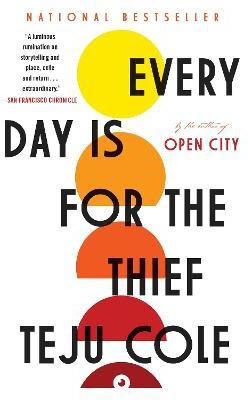 Every Day Is for the Thief(English, Paperback, Cole Teju)
