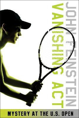 Vanishing Act: Mystery at the U.S. Open (The Sports Beat, 2)(English, Paperback, Feinstein John)