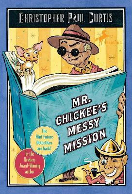 Mr. Chickee's Messy Mission(English, Paperback, Curtis Christopher Paul)