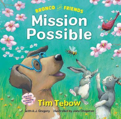 Bronco and Friends: Mission Possible(English, Hardcover, Tebow Tim)