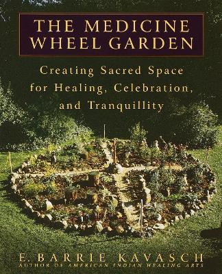 The Medicine Wheel Garden(English, Paperback, Kavasch E. Barrie)