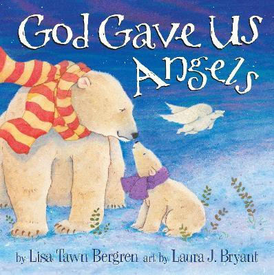 God Gave Us Angels(English, Hardcover, Bergren Lisa Tawn)