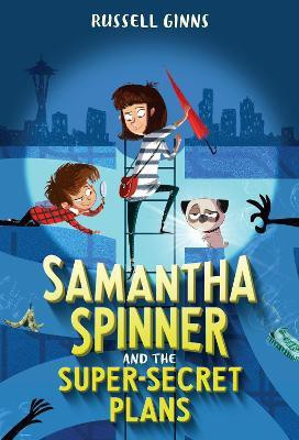 Samantha Spinner and the Super-Secret Plans(English, Paperback, Ginns Russell)