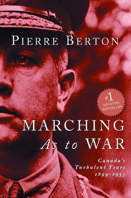 Marching as to War(English, Paperback, Berton Pierre)