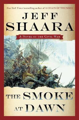 The Smoke at Dawn(English, Hardcover, Shaara Jeff)