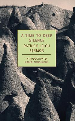 A Time to Keep Silence(English, Paperback, Leigh Fermor Patrick)