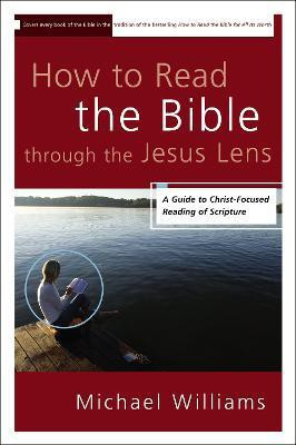 How to Read the Bible through the Jesus Lens(English, Paperback, Williams Michael)