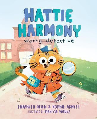 Hattie Harmony: Worry Detective(English, Hardcover, Olsen Elizabeth)