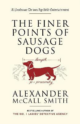 The Finer Points of Sausage Dogs(English, Paperback, McCall Smith Alexander)