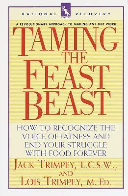 Taming the Feast Beast(English, Paperback, Trimpey Jack)