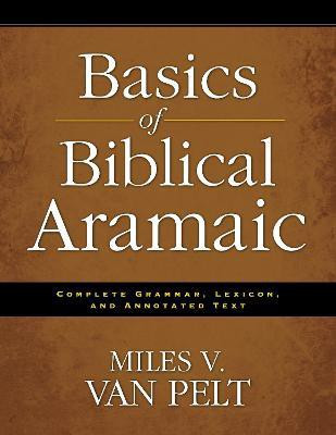 Basics of Biblical Aramaic(English, Paperback, Van Pelt Miles V.)