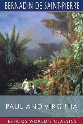 Paul and Virginia (Esprios Classics)(English, Paperback, Saint-Pierre Bernadin de)