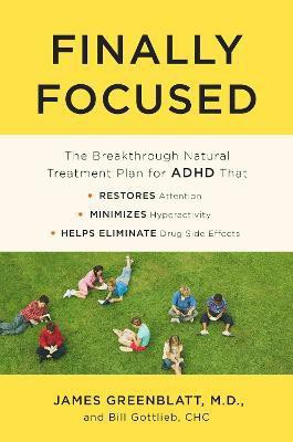 Finally Focused(English, Paperback, Greenblatt James M.D.)