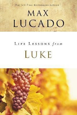 Life Lessons from Luke(English, Paperback, Lucado Max)