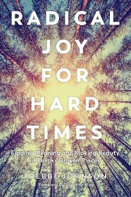 Radical Joy for Hard Times(English, Paperback, Johnson Trebbe)