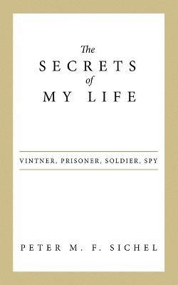The Secrets of My Life(English, Paperback, Sichel Peter M F)