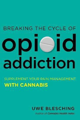 Breaking the Cycle of Opioid Addiction(English, Paperback, Blesching Uwe)