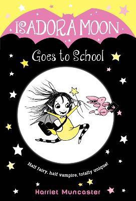 Isadora Moon Goes to School(English, Paperback, Muncaster Harriet)