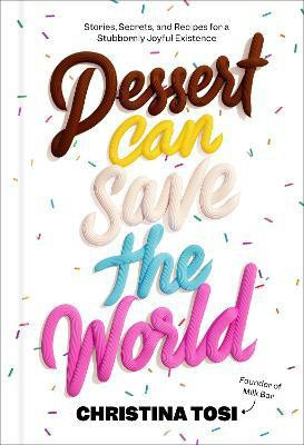 Dessert Can Save the World(English, Hardcover, Tosi Christina)