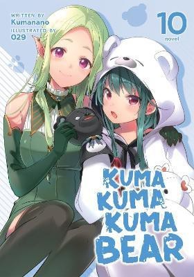 Kuma Kuma Kuma Bear (Light Novel) Vol. 10(English, Paperback, Kumanano)