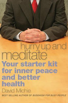 Hurry Up and Meditate(English, Paperback, Michie David)