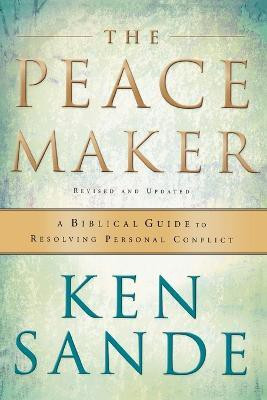 The Peacemaker - A Biblical Guide to Resolving Personal Conflict(English, Paperback, Sande Ken)