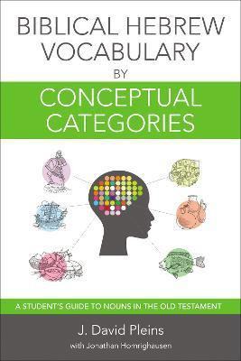 Biblical Hebrew Vocabulary by Conceptual Categories(English, Paperback, Pleins J. David)