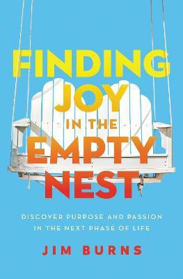 Finding Joy in the Empty Nest(English, Paperback, Burns, Ph.D Jim)