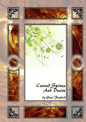 Curved Spines and Desire(English, Paperback, Faybish Yossi)