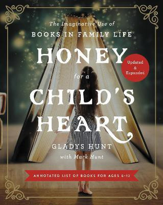 Honey for a Child's Heart Updated and Expanded(English, Paperback, Hunt Gladys)