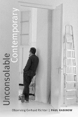 Unconsolable Contemporary(English, Paperback, Rabinow Paul)