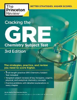 Cracking the GRE Chemistry Subject Test, 3rd Edition(English, Paperback, The Princeton Review)
