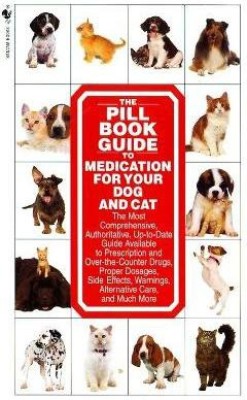 The Pill Book Guide to Medication for Your Dog and Cat(English, Paperback, Roby Kate)