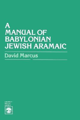 A Manual of Babylonian Jewish Aramaic(English, Paperback, Marcus David)