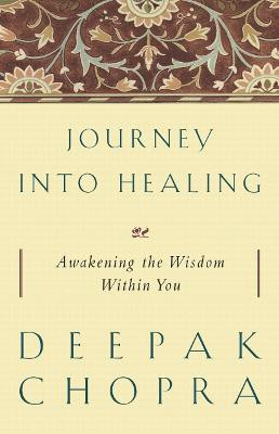Journey into Healing(English, Paperback, Chopra Deepak M.D.)