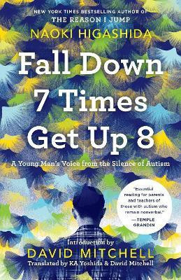 Fall Down 7 Times Get Up 8(English, Paperback, Higashida Naoki)